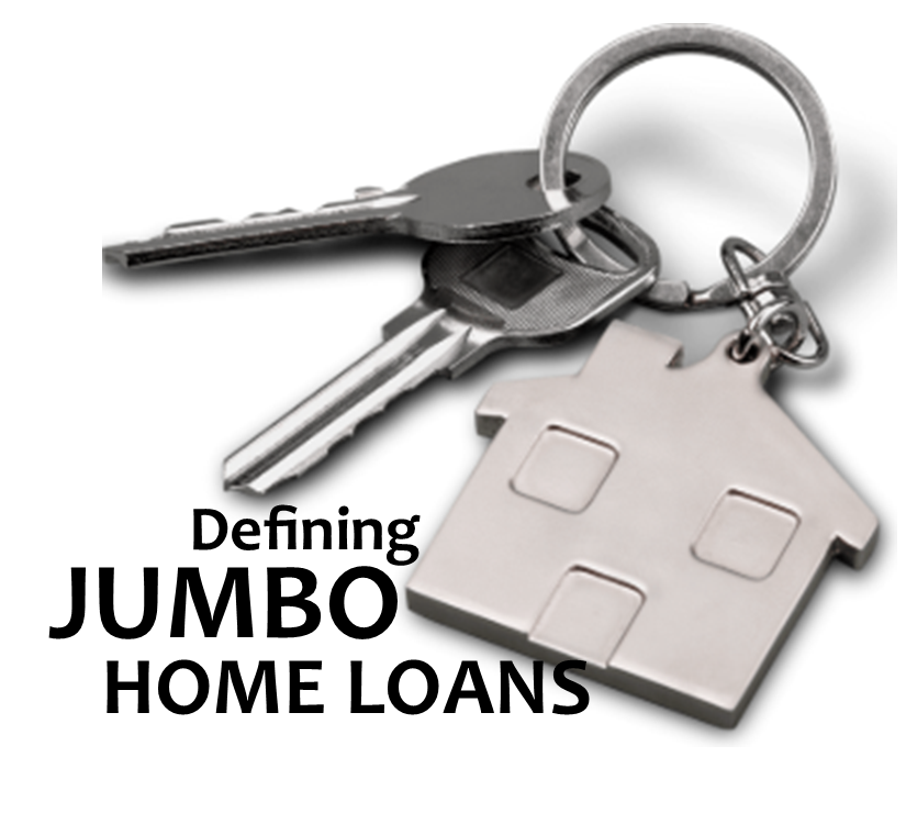 Defining Jumbo Home Loans